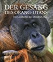 Der Gesang des Orang-Utans: Die Geschichte des Dresdner Zoos