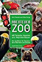 Abenteuer Zoo: 600 Tierparks, Aquarien und Reptilienhäuser; Der Zooführer für Deutschland, Österreich und Schweiz