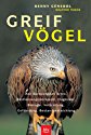 Greifvögel: Alle europäischen Arten, Bestimmungsmerkmale, Flugbilder, Biologie, Verbreitung, Gefährdung, Bestandsentwicklung