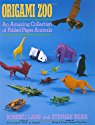 Origami Zoo: An Amazing Collection of Folded Paper Animals